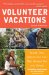 Volunteer Vacations: Short-Term Adventures That Will Benefit You and Others