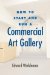  How to Start and Run a Commercial Art Gallery