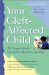  Your Cleft-Affected Child: The Complete Book of Information, Resources, and Hope