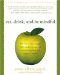  Eat, Drink and Be Mindful: How to End Your Struggle with Mindless Eating and Start Savoring Food with Intention and Joy