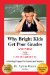  Why Bright Kids Get Poor Grades And What You Can Do About It: A Six-step Program for Parents and Teachers