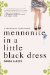  Mennonite in a Little Black Dress: A Memoir of Going Home