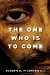 The One Who Is to Come
