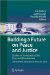  Building a Future on Peace and Justice: Studies on Transitional Justice, Conflict Resolution and Development the Nuremberg Declaration on Peace and Justice