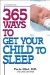  365 Ways to Get Your Child to Sleep: From Birth to Six