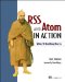  Rss and Atom in Action: Web 2.0 Building Blocks
