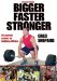  Bigger Faster Stronger