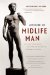  Midlife Man: A Not-So-Threatening Guide to Health And Sex for Man at His Peak