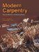  Modern Carpentry: Essential Skills for the Building Trades