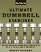  Men's Health Ultimate Dumbbell Guide: More Than 21,000 Moves Designed to Build Muscle, Increase Strength, and Burn Fat