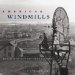  American Windmills: An Album of Historic Photographs