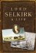  Lord Selkirk: A Life