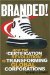  Branded!: How the Certification Revolution Is Transforming Global Corporations