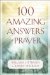  100 Amazing Answers to Prayer