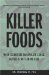  Killer Foods: When Scientists Manipulate Genes, Better is Not Always Best