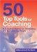  50 Top Tools for Coaching: A Complete Tool Kit for Developing and Empowering People