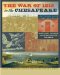 The War of 1812 in the Chesapeake: A Reference Guide to Historic Sites in Maryland, Virginia, and the District of Columbia
