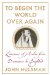  To Begin the World over Again: Lawrence of Arabia from Damascus to Baghdad