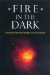  Fire In The Dark: Essays On Pascal's Pensees And Provinciales