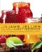 The Joy of Jams, Jellies, and Other Sweet Preserves: 200 Classic and Contemporary Recipes Showcasing the Fabulous Flavors of Fresh Fruits