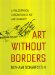  Art Without Borders: A Philosophical Exploration of Art and Humanity