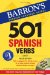  501 Spanish Verbs: Fully Conjugated in All the Tenses in a New, Easy-To-Learn Format, Alphabetically Arranged