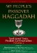  My People's Passover Haggadah: Traditional Texts, Modern Commentaries