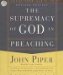 The Supremacy of God in Preaching