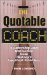 The Quotable Coach: Leadership and Motivation from History's Greatest Coaches