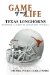  Game of My Life Texas: Memorable Stories of Longhorn Football