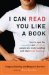  I Can Read You Like a Book: How to Spot the Messages and Emotions People Are Really Sending With Their Body Language