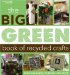 The Big Green Book of Recycled Crafts