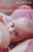  Birth And Breastfeeding: Rediscovering The Needs Of Women During Pregnancy And Childbirth
