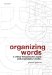  Organizing Words: A Critical Thesaurus for Social and Organization Studies