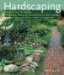  Hardscaping: How to Use Structures, Pathways, Patios & Ornaments in Your Garden