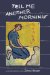  Tell Me Another Morning: An Autobiographical Novel