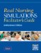  Real Nursing Simulations Facilitator's Guide: Institutional Version