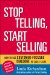  Stop Telling, Start Selling: How to Use Customer-focused Dialogue to Close Sales