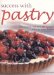  Success With Pastry: Pies, Pastries and Tarts The Essential Guide to Home Baking