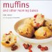  Muffins and Other Morning Bakes