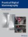  Practical Digital Mammography