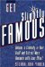  Get Slightly Famous: Become a Celbrity in Your Field and Attract More Business With Less Effort