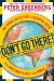  Don't Go There!: The Travel Detective's Essential Guide to the Must-Miss Places of the World