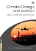  Climate Change and Aviation: Issues, Challenges and Solutions