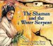 The Shaman and the Water Serpent