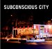  Subconscious City