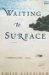  Waiting to Surface