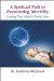 A Spiritual Path to Overcoming Infertility: Creating Your Miracle Family Now