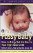 The Fussy Baby: How to Bring Out the Best in Your High-Need Child