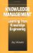  Knowledge Management: Learning from Knowledge Engineering